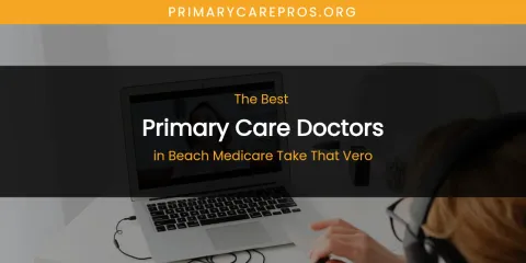 The Absolute Best Primary Care Doctors in Beach Medicare Take That Vero