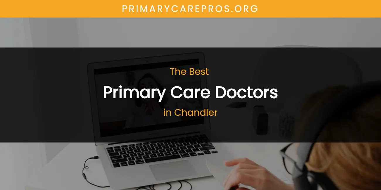 The Absolute Best Primary Care Doctors in Chandler featured