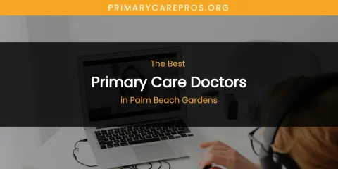 Palm Beach Gardens' Best Primary Care Doctors